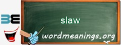 WordMeaning blackboard for slaw